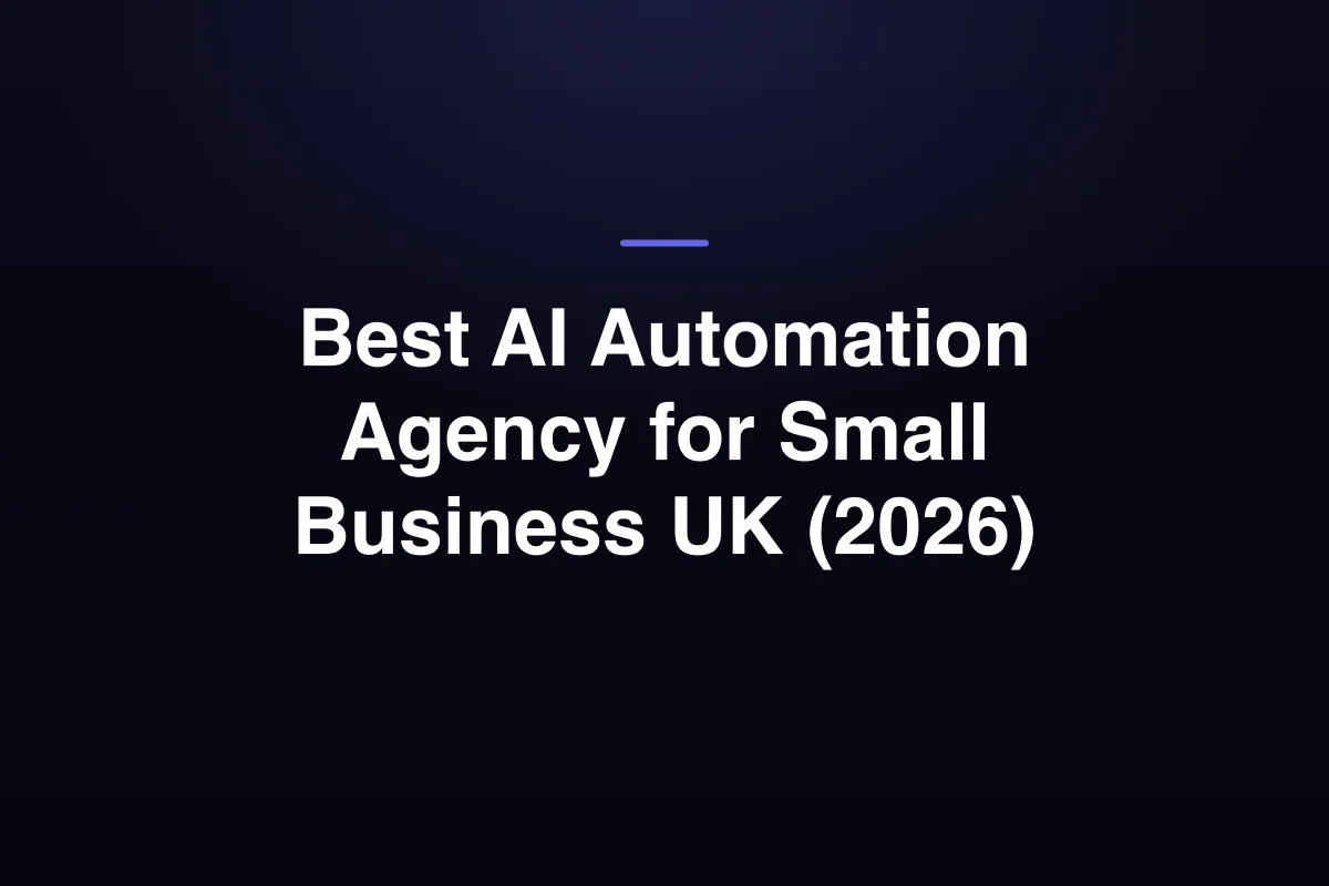 Best AI Automation Agency for Small Business UK (2026)