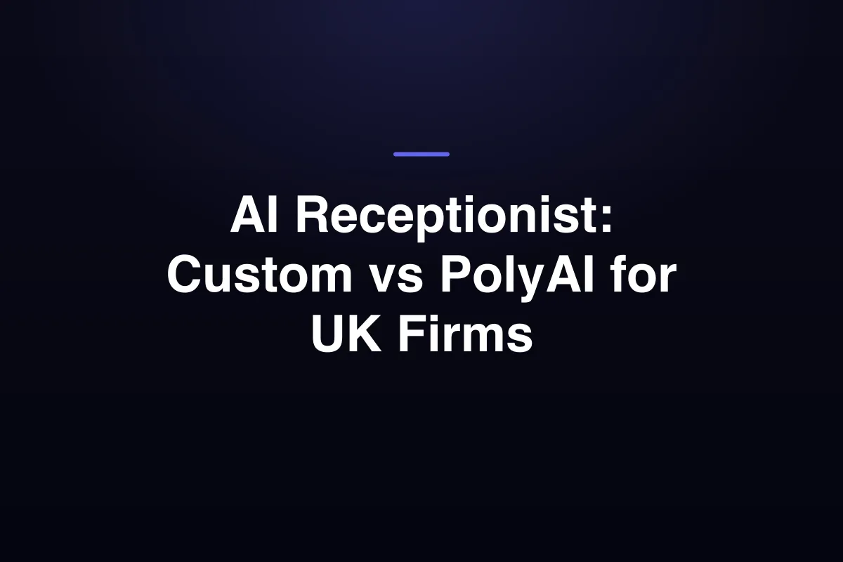 AI Receptionist: Custom vs PolyAI for UK Firms